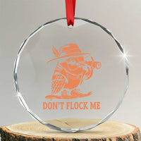 Funny Bird Watching Detective Birdwatcher Crystal Glass Ornament Dont Flock Me