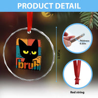 Funny Black Cat Bruh Meme Crystal Glass Ornament Funny Black Cat - Wonder Print Shop