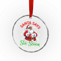 Funny Black Santa Says Six Seven Crystal Glass Ornament Christmas 67 Meme African American Santa Gen Alpha Slang - Wonder Print Shop