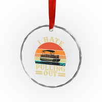 Funny Boating Boat Captain Crystal Glass Ornament I Hate Pulling Out Vintage Retro - Wonder Print Shop