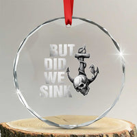 Funny Boating Crystal Glass Ornament But Did We Sink - Wonder Print Shop