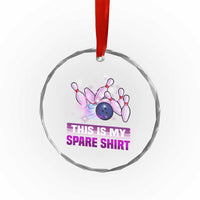 Funny Bowling Lover Crystal Glass Ornament This Is My Spare Shirt Quote TS12