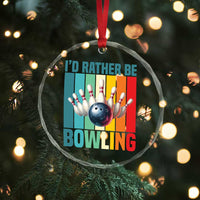 Funny Bowling Quote Crystal Glass Ornament Id Rather Be Bowling Gift TS12
