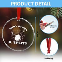 Funny Bowling Team Gift Crystal Glass Ornament Who Gives A Split Quote TS12