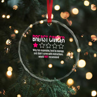 Funny Breast Cancer One Star Review Crystal Glass Ornament Would Not Recommend Breast Cancer Warrior