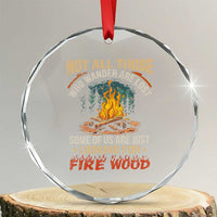 Funny Camping Crystal Glass Ornament Not All Those Who Wander Are Lost - Wonder Print Shop