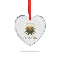 Funny Cannabis 420 Heart Crystal Glass Ornament I Can Buy Myself Flowers Marijuana Smoking Weed - Wonder Print Shop