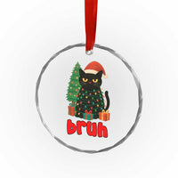 Funny Cat Bruh Christmas Crystal Glass Ornament Silly Meme Kitty Xmas - Wonder Print Shop