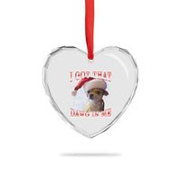 Funny Chihuahua Christmas Meme Heart Crystal Glass Ornament I Got That Dawg In Me - Wonder Print Shop