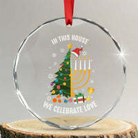 Funny Chrismukkah Hanukkah Xmas Crystal Glass Ornament In This House We Celebrate Love Xmas Tree Menorah TS11