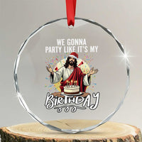 Funny Christian Christmas Birthday Crystal Glass Ornament We Gonna Party Like It Is My Birthday TS11
