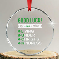 Funny Christian St Patrick's Day Crystal Glass Ornament Good Luck Mean Living Under Christ's Kindness - Wonder Print Shop