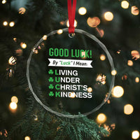 Funny Christian St Patrick's Day Crystal Glass Ornament Good Luck Mean Living Under Christ's Kindness - Wonder Print Shop