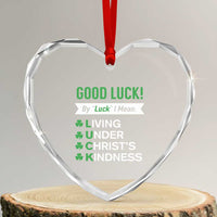 Funny Christian St Patrick's Day Heart Crystal Glass Ornament Good Luck Mean Living Under Christ's Kindness - Wonder Print Shop