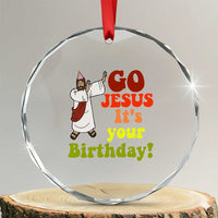 Funny Christian Xmas Crystal Glass Ornament Go Jesus It's Your Birthday TS11