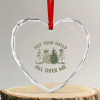 Funny Christmas Adult Humor Heart Crystal Glass Ornament Put Your Balls All Over Me Xmas Dirty Joke - Wonder Print Shop