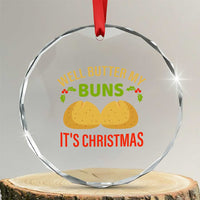 Funny Christmas Bun Bread Crystal Glass Ornament Well Butter My Buns It's Xmas - Wonder Print Shop