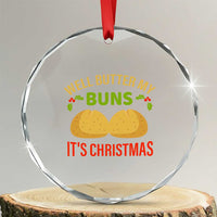 Funny Christmas Bun Bread Crystal Glass Ornament Well Butter My Buns It's Xmas TS11