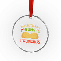 Funny Christmas Bun Bread Crystal Glass Ornament Well Butter My Buns It's Xmas - Wonder Print Shop