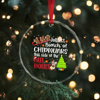 Funny Christmas Crystal Glass Ornament Jolliest Bunch Of Chipmunks This Side Of The Nut House - Wonder Print Shop
