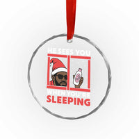 Funny Christmas Diddy Crystal Glass Ornament He Sees You When You Are Sleeping Baby Oil - Wonder Print Shop