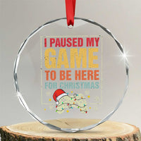 Funny Christmas Gaming Crystal Glass Ornament I Paused My Game To Be Here For Christmas - Wonder Print Shop
