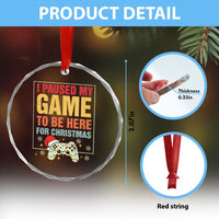 Funny Christmas Gaming Crystal Glass Ornament I Paused My Game To Be Here For Christmas - Wonder Print Shop
