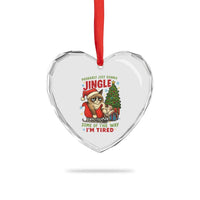 Funny Christmas Grumpy Cat Heart Crystal Glass Ornament Probably Just Gonna Jingle Some Of The Way I Am Tired - Wonder Print Shop