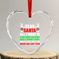 Funny Christmas Heart Crystal Glass Ornament Dear Santa All I Want Is A Fat Bank Account Skinny Body - Wonder Print Shop