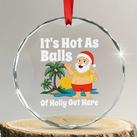 Funny Christmas In July Crystal Glass Ornament Hot As Balls Santa Summer Party TS10