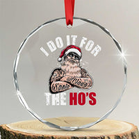 Funny Christmas Santa Crystal Glass Ornament I Do It For The Ho's - Wonder Print Shop