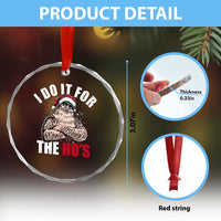 Funny Christmas Santa Crystal Glass Ornament I Do It For The Ho's TS11