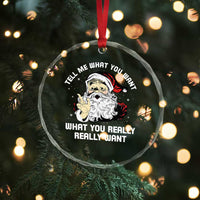 Funny Christmas Santa Crystal Glass Ornament Tell Me What You Want What You Really Really Want TS11