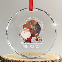 Funny Christmas Santa Crystal Glass Ornament You Should See The Size Of My Sack Presents TS11