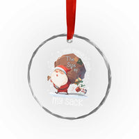 Funny Christmas Santa Crystal Glass Ornament You Should See The Size Of My Sack Presents - Wonder Print Shop