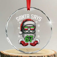 Funny Christmas Santa Says 67 Crystal Glass Ornament Six Seven Meme Gen Alpha Xmas Gag Gift - Wonder Print Shop