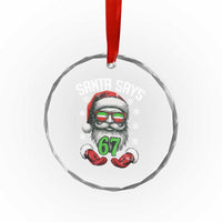 Funny Christmas Santa Says 67 Crystal Glass Ornament Six Seven Meme Gen Alpha Xmas Gag Gift TS11