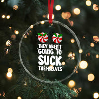 Funny Christmas They Aren't Going To Suck Themself Crystal Glass Ornament Xmas Adult Humor Couple Matching - Wonder Print Shop