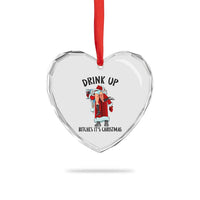 Funny Christmas Wine Heart Crystal Glass Ornament Drink Up Bitches It Is Christmas - Wonder Print Shop