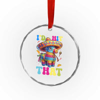 Funny Cinco De Mayo Pinata Crystal Glass Ornament Id Hit That