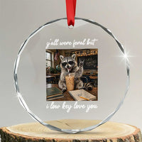 Funny Classroom Raccoon Iced Coffee Teacher Crystal Glass Ornament Y'all Were Feral But I Low Key Love You