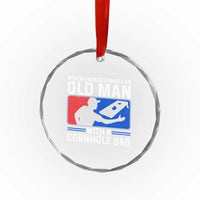 Funny Cornhole Player Crystal Glass Ornament Never Underestimate An Old Man With A Cornhole Bag