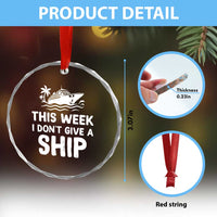 Funny Cruise Crystal Glass Ornament This Week I Dont Give a Ship TS10