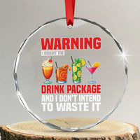 Funny Cruise Ship Crystal Glass Ornament Warning I Bought The Drink Package - Wonder Print Shop