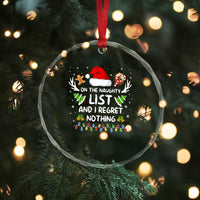 Funny Crystal Glass Ornament On The List Of Naughty And I Regret Nothing TS10