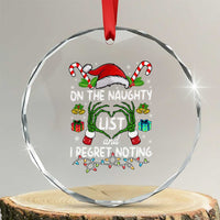 Funny Crystal Glass Ornament On The Naughty List And I Regret Nothing TS10