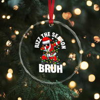 Funny Dabbing Santa Rizz Xmas Crystal Glass Ornament Rizz The Season Bruh Xmas Lights TS02
