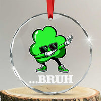 Funny Dabbing Shamrock Crystal Glass Ornament Bruh St. Patrick's Day - Wonder Print Shop