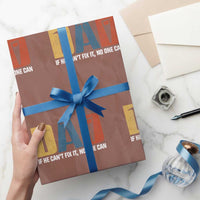 Funny Dad He Cant Fix It No One Can Wrapping Paper Roll Fathers Day