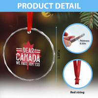 Funny Dear Canada We Hate Him Too Crystal Glass Ornament Maple Leaf - Wonder Print Shop